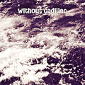 Without Cadillac - Donna Camire