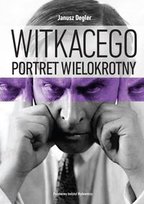 Witkacego portret wielokrotny Degler Janusz