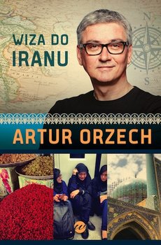 Wiza do Iranu - Orzech Artur