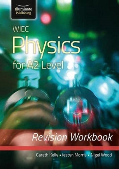 WJEC Physics For A2 Level - Revision Workbook - Opracowanie Zbiorowe ...