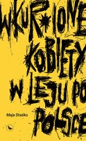 Wkur*ione kobiety w leju po Polsce