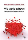 Włączenie cyfrowe - droga do reintegracji społecznej - Lew-Starowicz Rafał, Lorecka Katarzyna