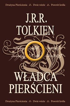 Władca Pierścieni: Drużyna Pierścienia / Dwie wieże / Powrót króla - Tolkien John Ronald Reuel