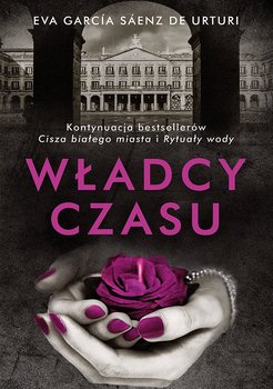 Władcy czasu - Garcia Saenz de Urturi Eva
