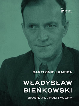 Władysław Bieńkowski biografia polityczna - Bartłomiej Kapica