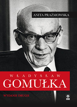 Władysław Gomułka - Prażmowska Anita