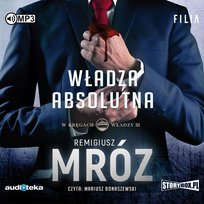 Władza absolutna. W kręgach władzy. Tom 3 Mróz Remigiusz