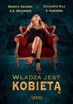 Władza jest kobietą - Dakota Arizona, November A., December K.E., Mils Charlotte