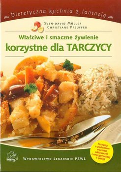 Właściwe i smaczne żywienie korzystne dla tarczycy - Muller Sven-David, Pfeuffer Christiane