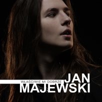 Właściwie mi dobrze Jan Majewski