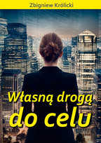 Własną drogą do celu Królicki Zbigniew