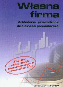 Wlasna Firma Zakladanie I Prowadzenie Dzialalnosci Gospodarczej Bogaczyk Iwona Ksiazka W Sklepie Empik Com