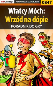 Włatcy Móch: Wrzód na dópie - poradnik do gry - Kazek Daniel Thorwalian