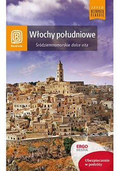 Włochy południowe. Śródziemnomorskie dolce vita - Masternak Agnieszka, Fundowicz Agnieszka, Wilczyńska Berenika