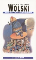 Włóczędzy Czasoprzestrzeni Wolski Marcin