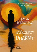 Włóczędzy Dharmy Kerouac Jack