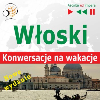 Włoski. Konwersacje na wakacje. In vacanza. Poziom średniozaawansowany B1-B2. Słuchaj & Ucz się - audiobook - Guzik Dorota