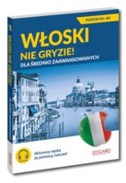 Włoski. Nie gryzie! Dla średniozaawansowanych B1-B2 Wieczorek Anna