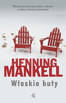 Włoskie buty. Fredrik Welin. Tom 1 Mankell Henning