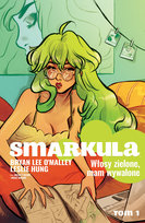 Włosy zielone, mam wywalone. Smarkula. Tom 1 Hung Leslie, O'Malley Bryan Lee