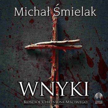 Wnyki. Kościół Chrystusa Mściwego - audiobook - Śmielak Michał