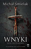 Wnyki. Kościół Chrystusa Mściwego. Kosma Ejcherst. Tom 1 - Śmielak Michał