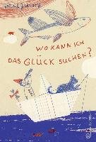 Wo kann ich das Glück suchen? - Janisch Heinz