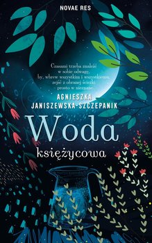 Woda księżycowa - Janiszewska-Szczepanik Agnieszka