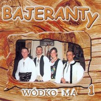 Wódko Ma 1 Bajeranty