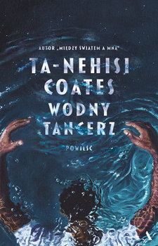 Wodny tancerz - Coates Ta-Nehisi