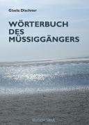 Wörterbuch des Müßiggängers - Dischner Gisela