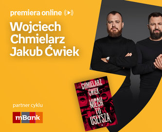 Wojciech Chmielarz, Jakub Ćwiek – PREMIERA ONLINE