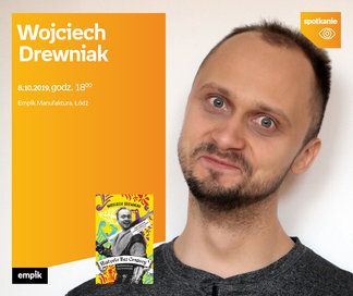 Wojciech Drewniak | Empik Manufaktura
