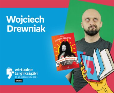 Wojciech Drewniak (Historia bez cenzury) – PREMIERA | Wirtualne Targi Książki