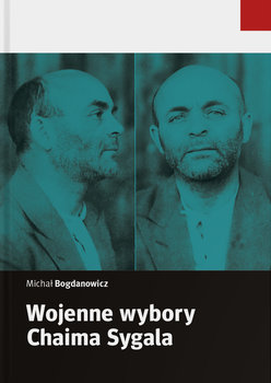 Wojenne wybory Chaima Sygala - Bogdanowicz Michał