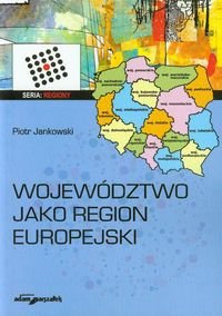 Województwo jako region europejski - Jankowski Piotr