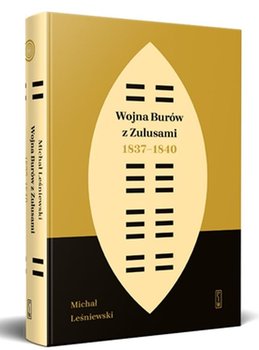 Wojna Burów z Zulusami 1837-1840 - Leśniewski Michał