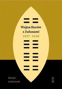 Wojna Burów z Zulusami 1837-1840 - Leśniewski Michał