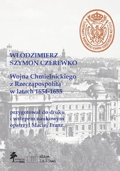 Wojna Chmielnickiego z Rzecząpospolitą w latach 1654-1655 - Włodzimierz Szymon Czerewko