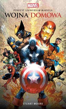 Wojna domowa. Powieść Uniwersum Marvela - Moore Stuart