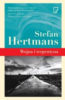 Wojna i terpentyna Hertmans Stefan