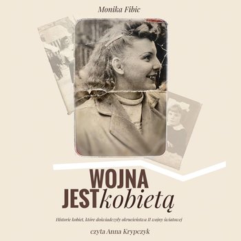 Wojna jest kobietą. Tom 1 - Monika Fibic