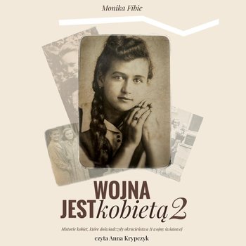 Wojna jest kobietą. Tom 2 - Monika Fibic