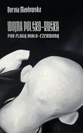 Wojna polsko-ruska pod flagą biało-czerwoną - ebook mobi - Masłowska Dorota