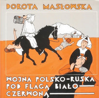 Wojna polsko-ruska pod flagą biało-czerwoną Masłowska Dorota