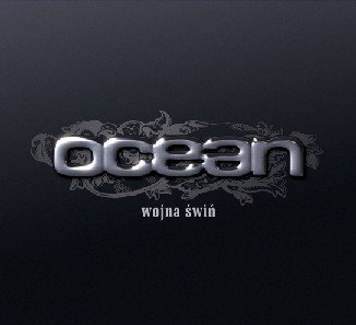 Wojna Świń - The Ocean