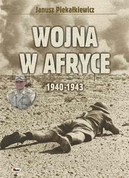 Wojna w Afryce 1940-43 - Piekałkiewicz Janusz