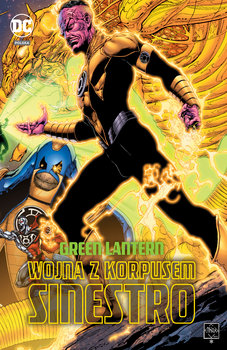 Wojna z Korpusem Sinestro. Green Lantern - Johns Geoff, Gibbons Dave, Reis Ivan