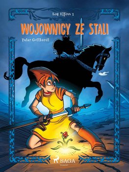 Wojownicy ze stali. Los elfów. Tom 1 - Gotthardt Peter