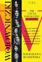 Wojowniczki. Jak czule zawalczyć o siebie? - ebook MOBI Kuszewska Magdalena